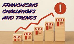 2025 to 2026 Franchising Challenges and Trends