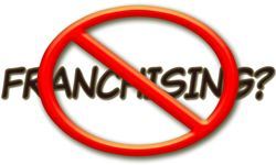 Some Businesses Should Not Be Franchised